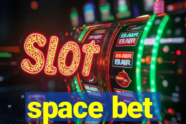 space bet